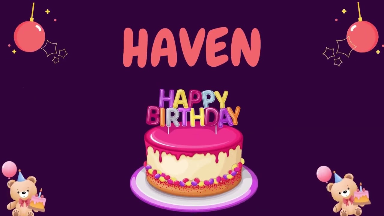 Happy Birthday Haven 🎂 - Special Birthday song for Haven