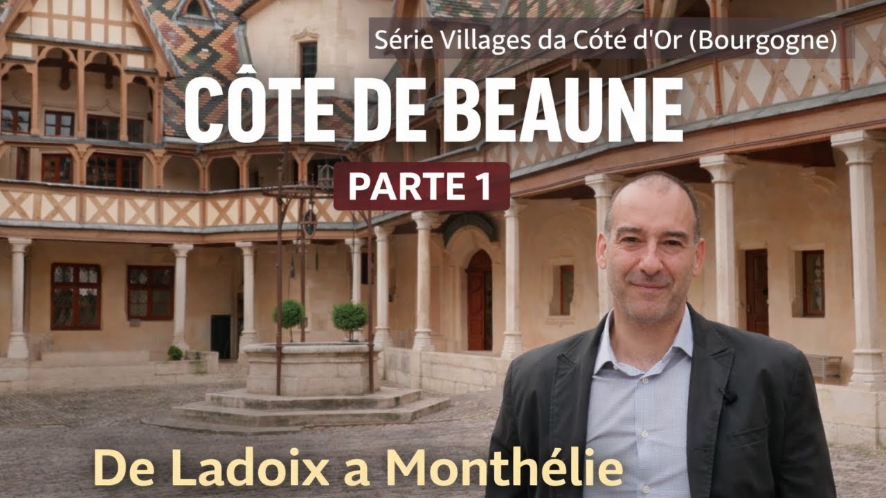 Série Villages da Côte d’Or (Bourgogne) | Côte de Beaune (Parte 1)