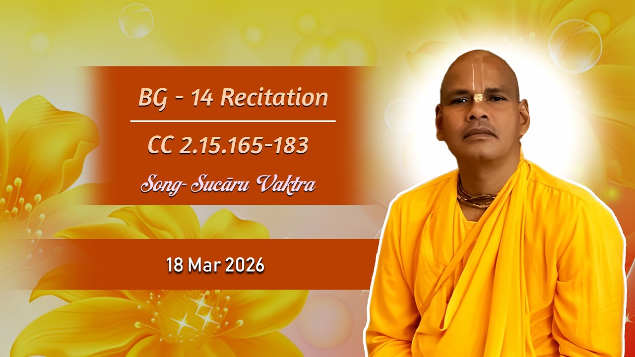 Evening Class BG 14 Sloka Recitation, Vaishnav Song & CC Reading By HH Asita Krishna Swami Maharaj