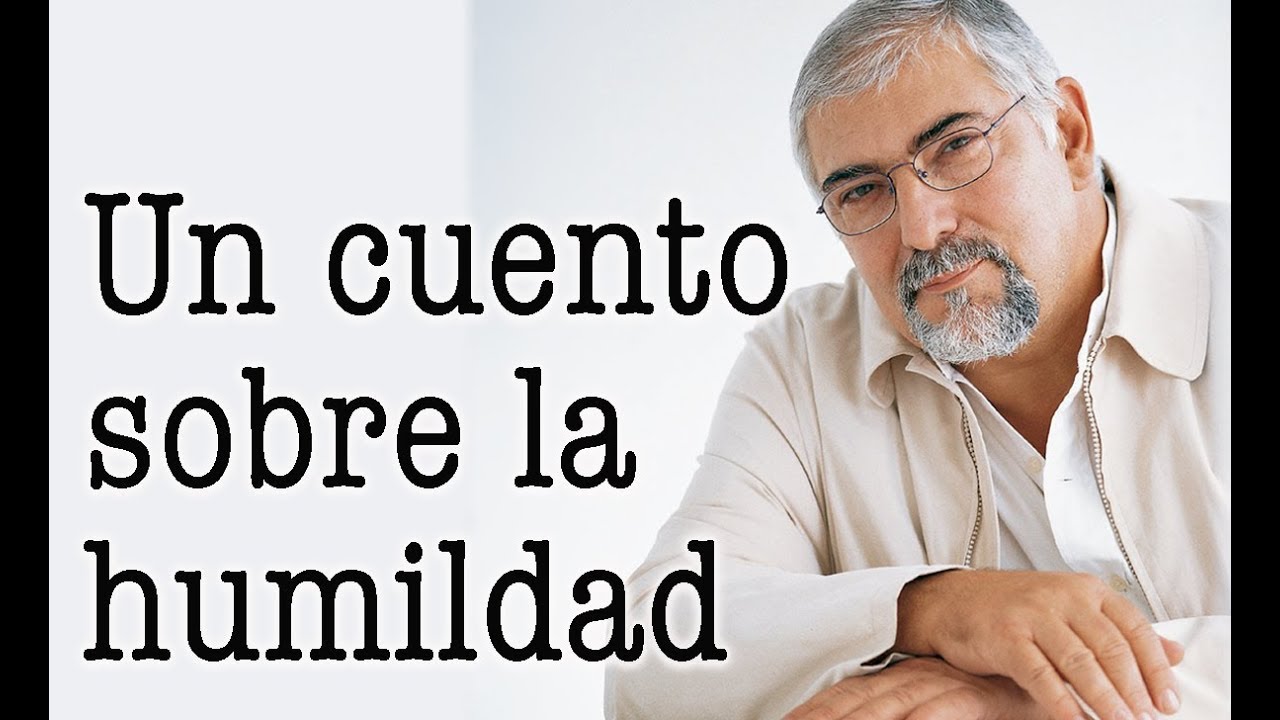 Jorge Bucay - Un Cuento sobre la Humildad