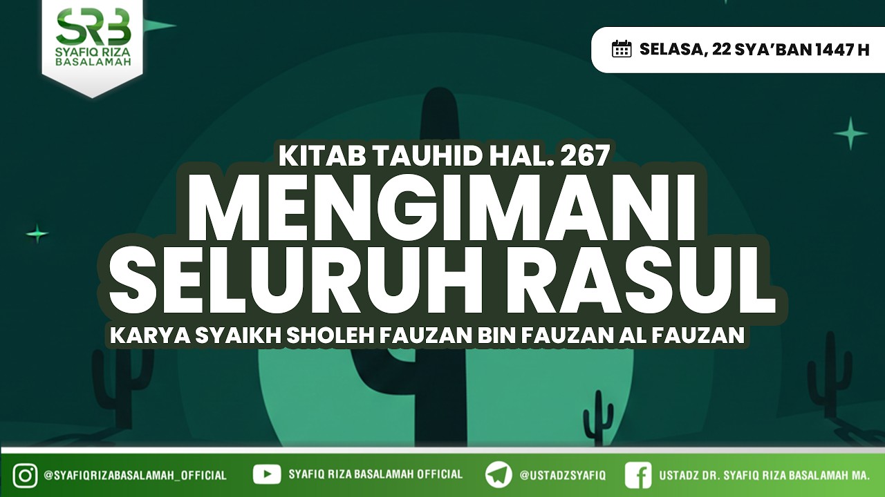 Kitab Tauhid : Mengimani Seluruh Rasul - Ustadz DR Syafiq Riza Basalamah MA
