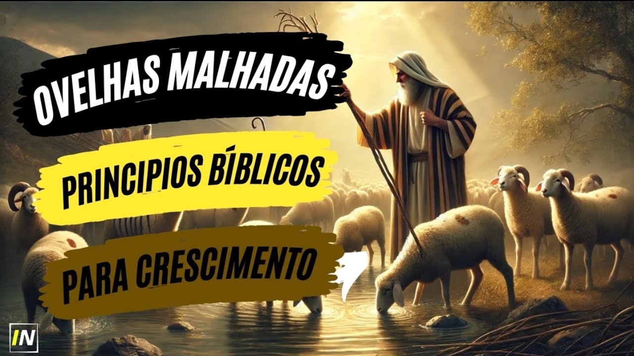 Ovelhas malhadas. Princ&iacute;pios B&iacute;blicos para crescimento!