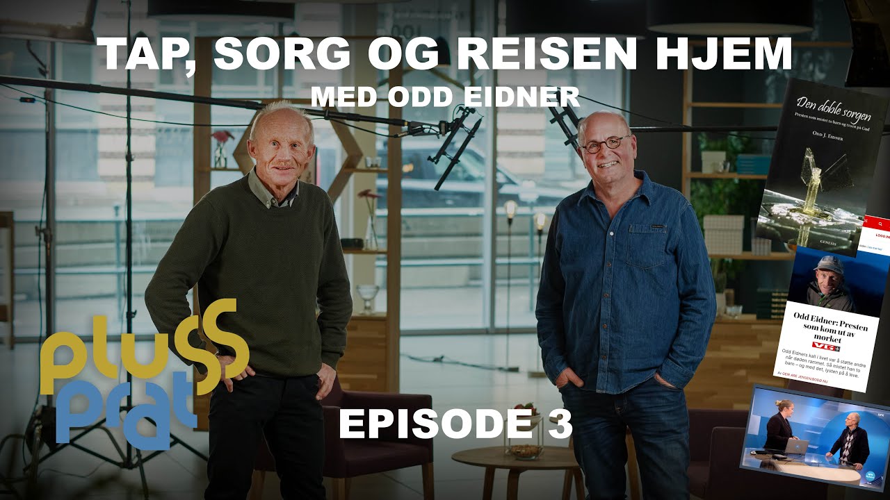 Plussprat Ep. 3 | Tap, sorg og reisen hjem - med Odd Eidner