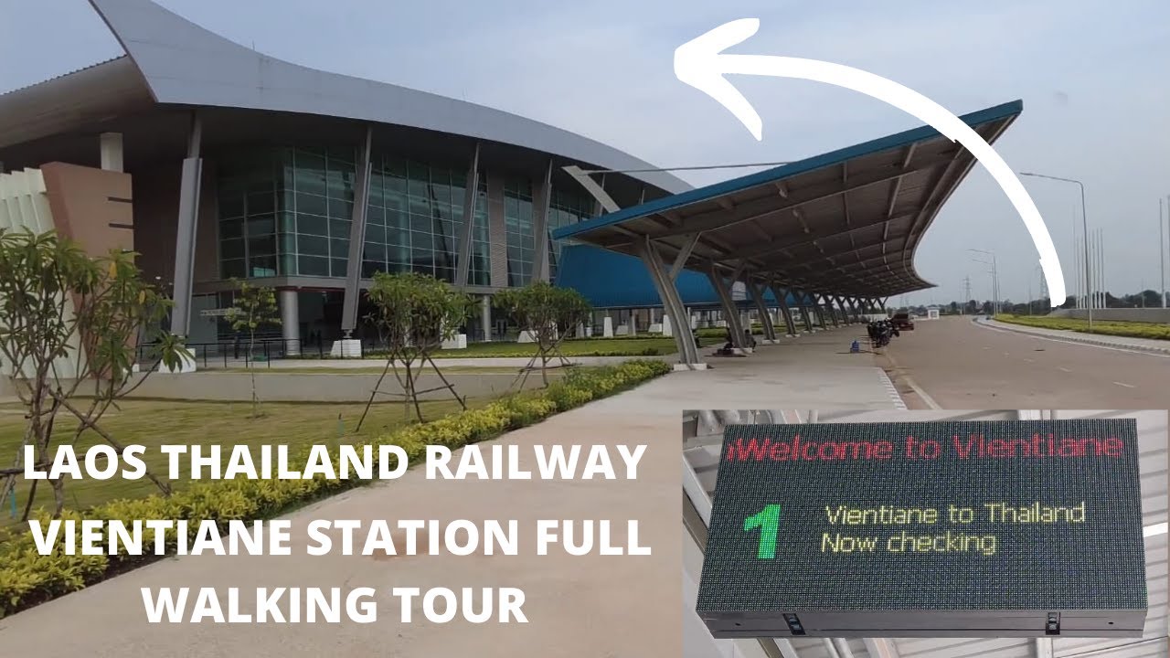 Laos Thailand railway Vientiane station walking tour | Laos today | Laos after reopening