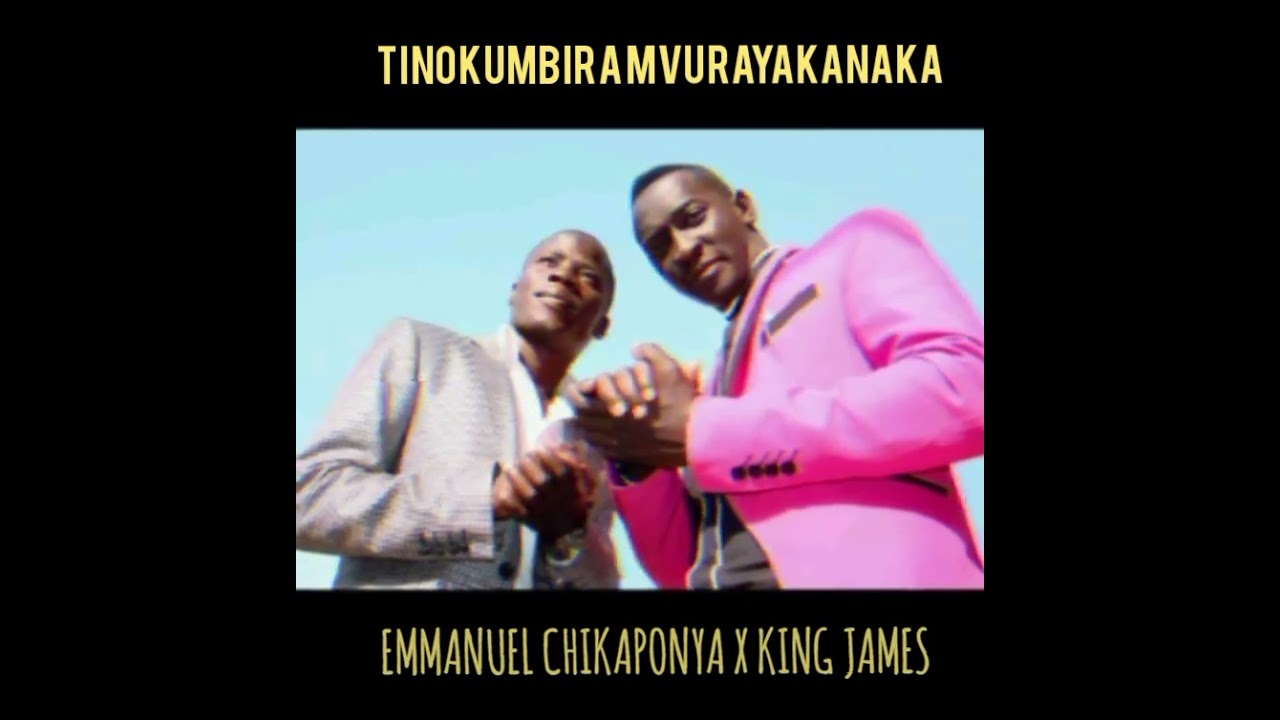 Tinokumbira Mvura-Emmanuel Chikaponya x King James 