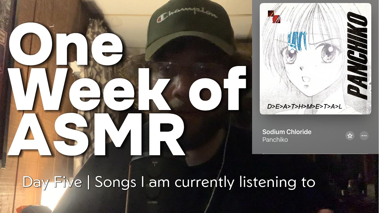 One Week of ASMR | Day Five: Songs I am Currently Listening to