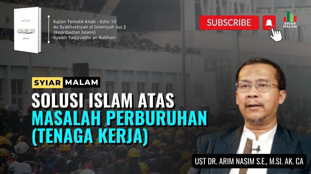Solusi Islam Atas Masalah Perburuhan (Tenaga Kerja): Ust. Arim Nasim