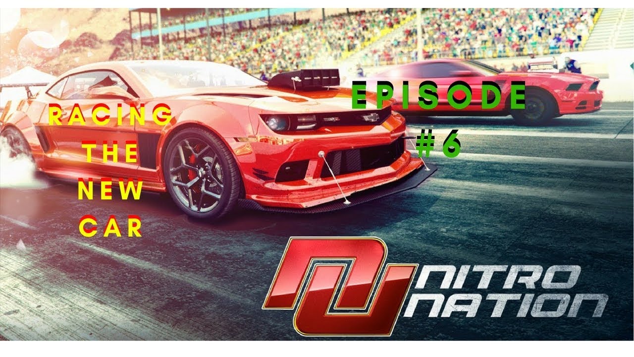RACING THE NEW CAR - NITRO NATION - EPISODE #6