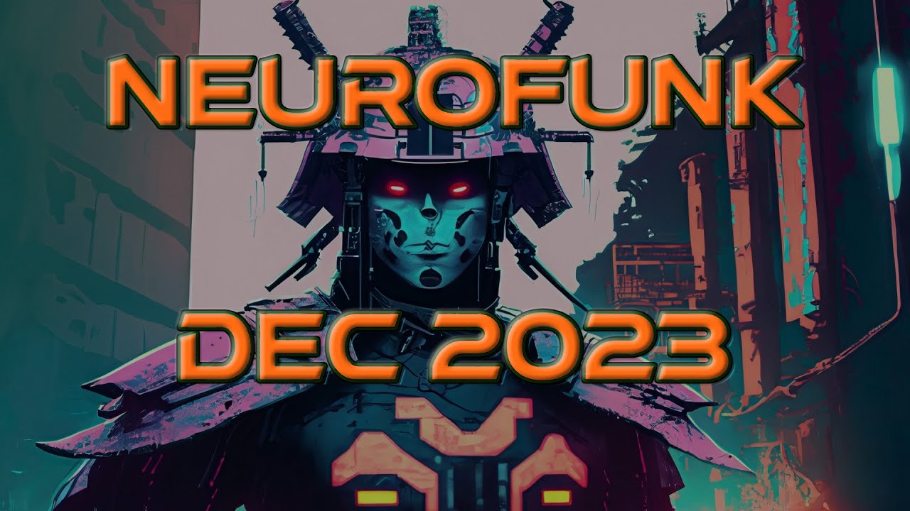 Neurofunk | December 2023 [32 Minutes]