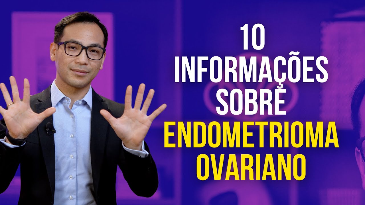 O QUE VOCÊ PRECISA SABER SOBRE ENDOMETRIOMA OVARIANO com Dr. Tomyo Arazawa | EndoTalks