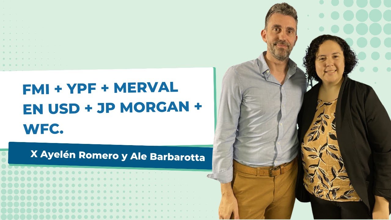 #LaMañanaDelMercado FMI + YPF + MERVAL EN USD + J.P. MORGAN + WFC (11/1)