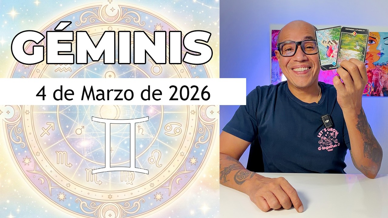 GÉMINIS | Horóscopo de hoy 4 de Marzo 2026