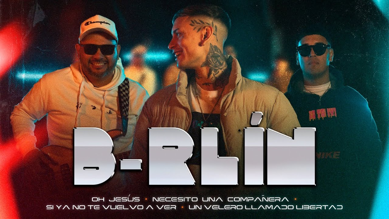 B-rlin - Oh Jesús / Necesito Una Compañera / Si Ya No Te Vuelvo A Ver / Un Velero Llamado Libertad
