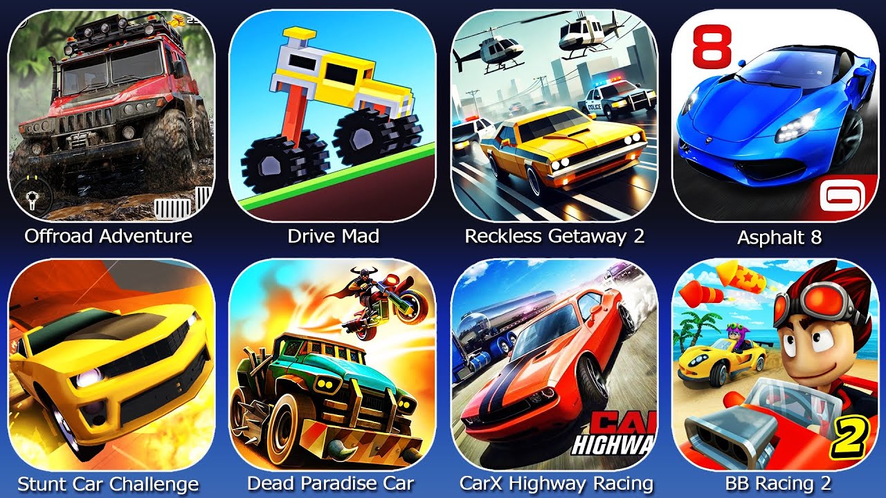 Asphalt 8,Drive Mad,Offroad Adventure,Reckless Getaway 2,BB Racing 2,Stunt Car Challenge,Car Race