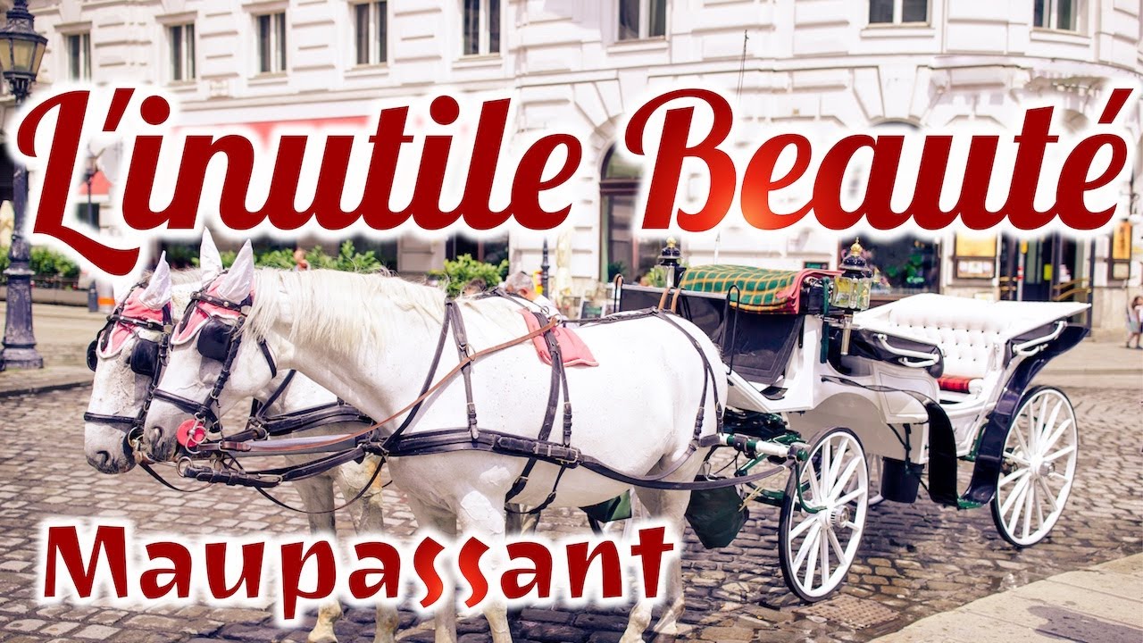 L'inutile Beauté, Guy de Maupassant - 1/2 (Livre audio)