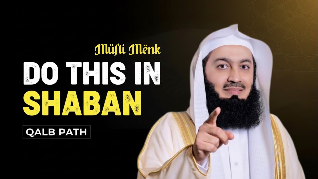 Most People Ignore Shaban — Don’t Be One of Them | Reminder about Shaban by Mufti Menk #muftimenk 