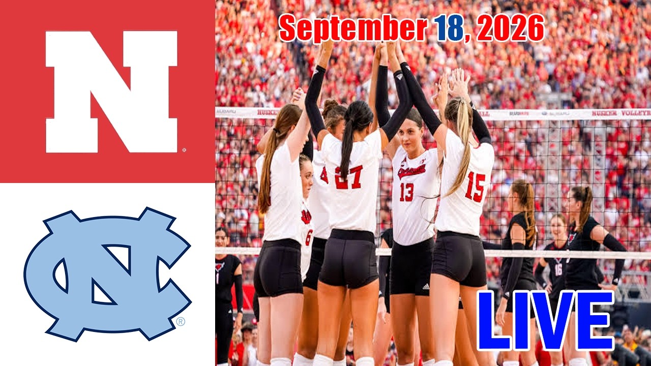 Nebraska vs North Carolina LIVE Sept 18, 2026 | NCAA Women's Volleyball