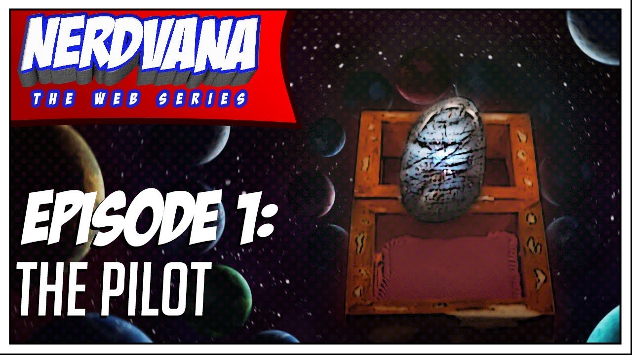 Nerdvana: The Web Series | S01E01 | The Pilot 4k