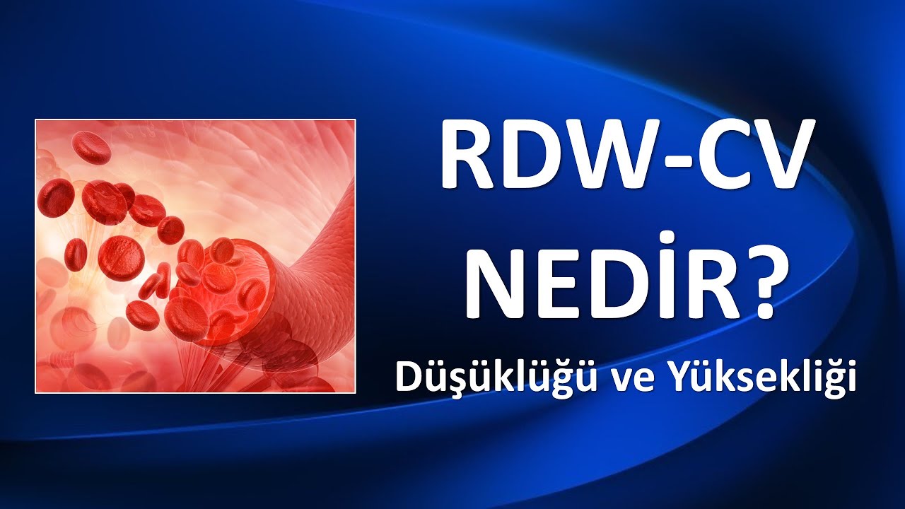 RDW-CV Düşüklüğü ve Yüksekliği