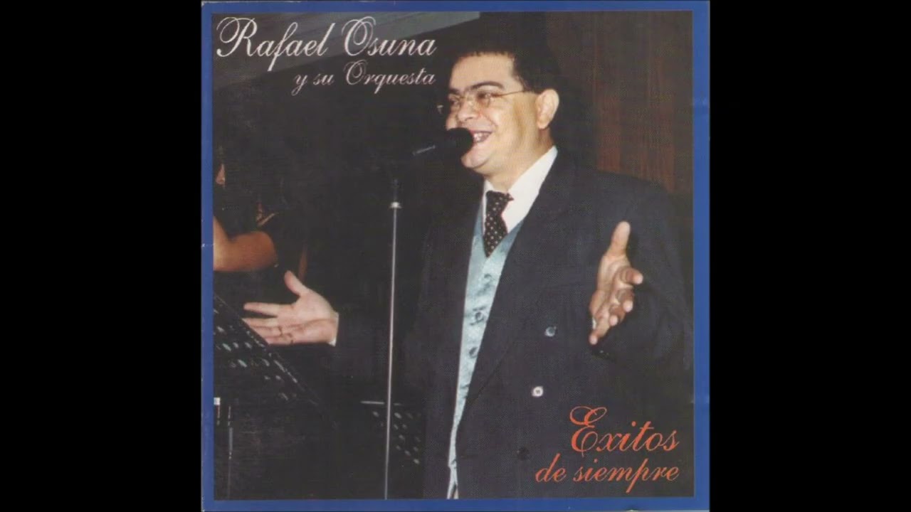RAFAEL OSUNA: &Eacute;xitos De Siempre.