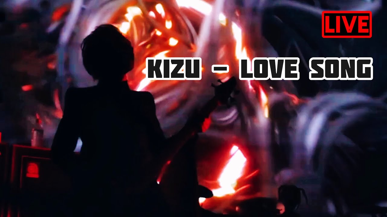 KIZU — Love Song (live)