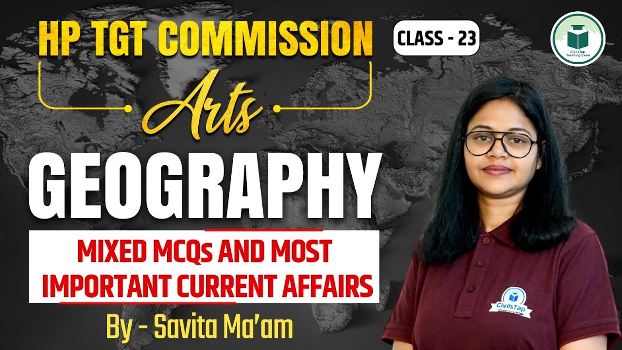 HP TGT Commission 2025 | Arts | Geography | Mixed MCQs Related Current Affairs | Class -23|Civilstap