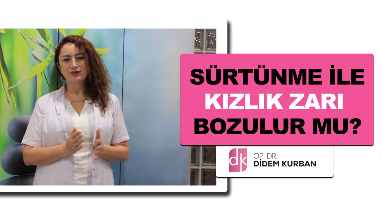 Sürtünme İle Kızlık Zarı Bozulur Mu? Op. Dr. Didem Kurban