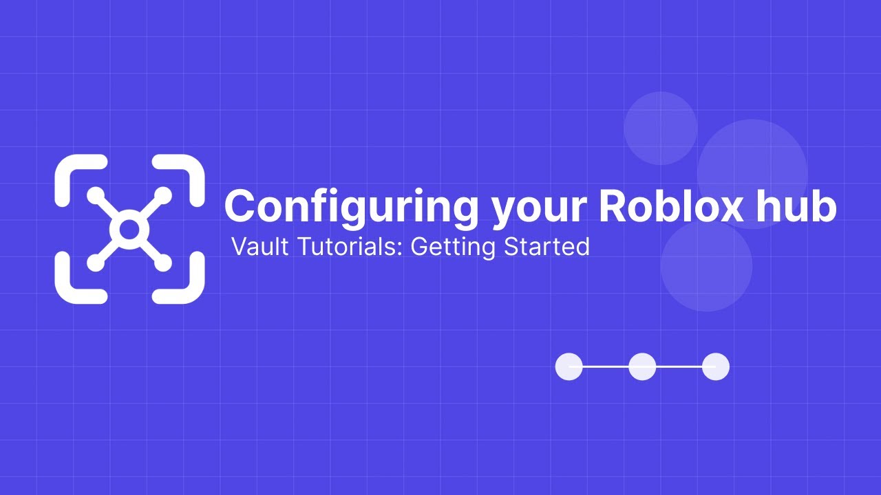 Vault Tutorials: Configuring your Hub