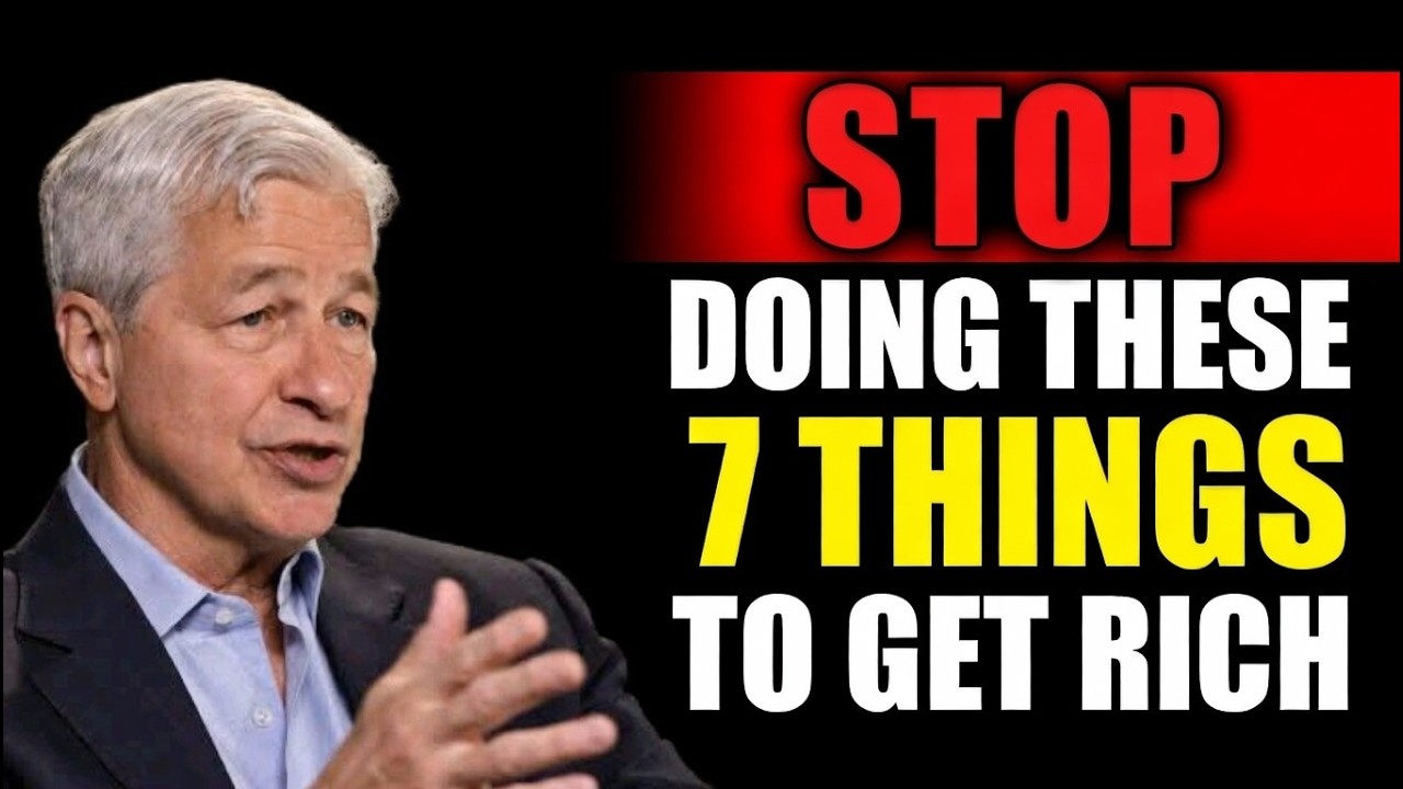 Jamie Dimon: STOP Doing These 7 Things If You Want to Get Rich.