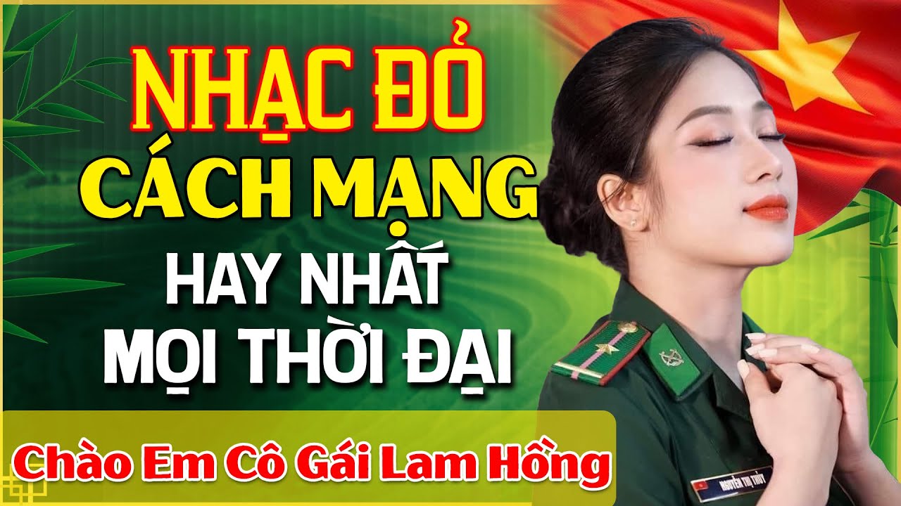 LK Nhạc Đỏ Cách Mạng Vừa Ra Lò Hay Nhất Mọi Thời Đại - LK Nhạc Đỏ Tây Bắc Remix ĐI CÙNG NĂM THÁNG