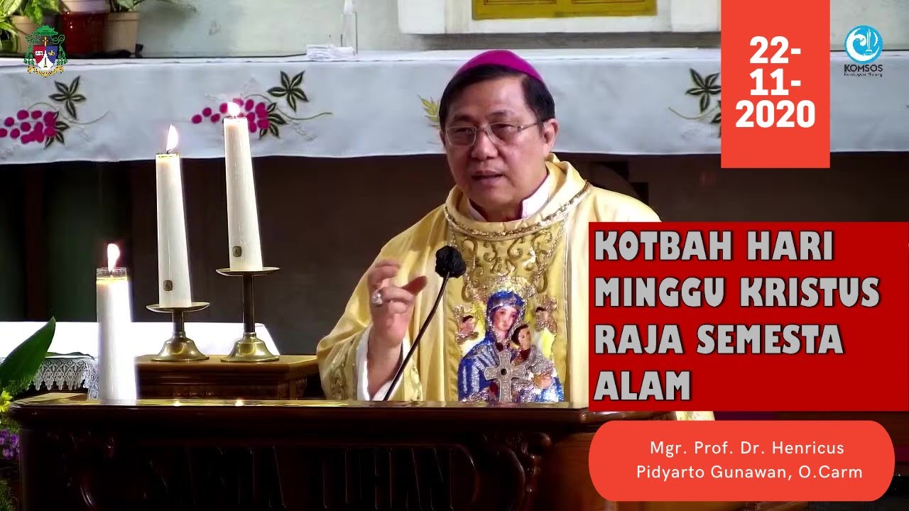 Kotbah Hari Minggu Kristus Raja Semesta Alam | Mgr. Prof. Dr. Henricus Pidyarto Gunawan, O.Carm
