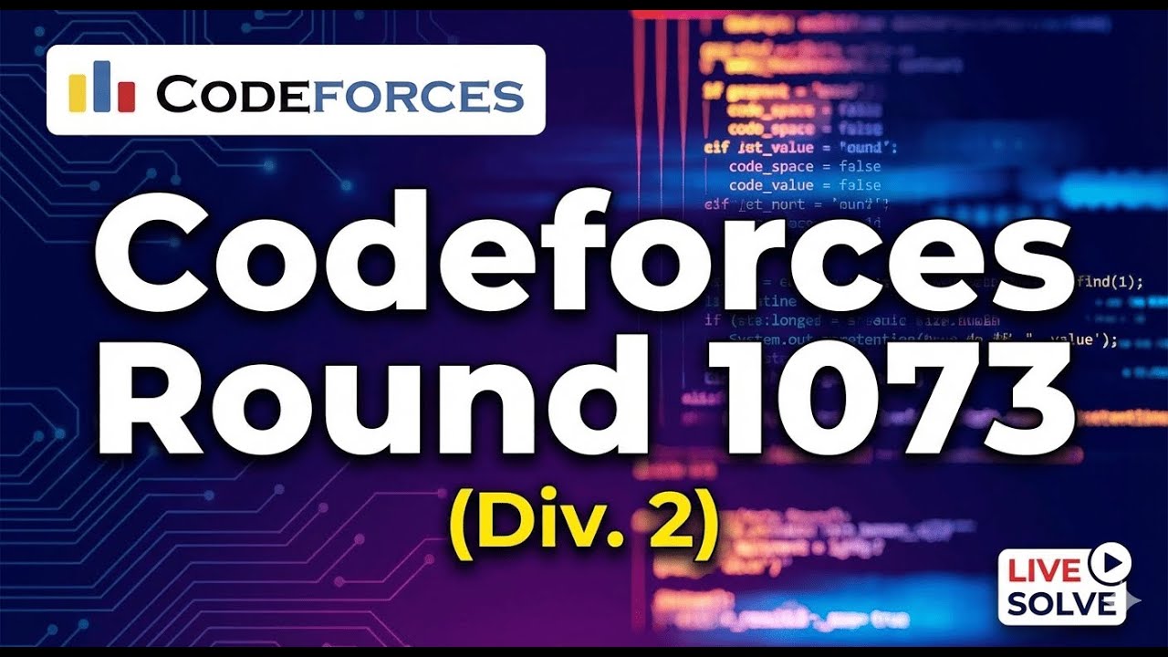 Codeforces Round 1073 (Div. 2) Live Solve | Rank 1980 (4/8 Solved)