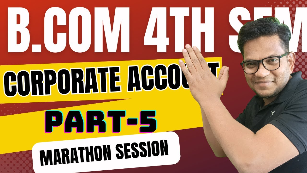 B.com 4th sem | Marathon session | corporate account| part -5