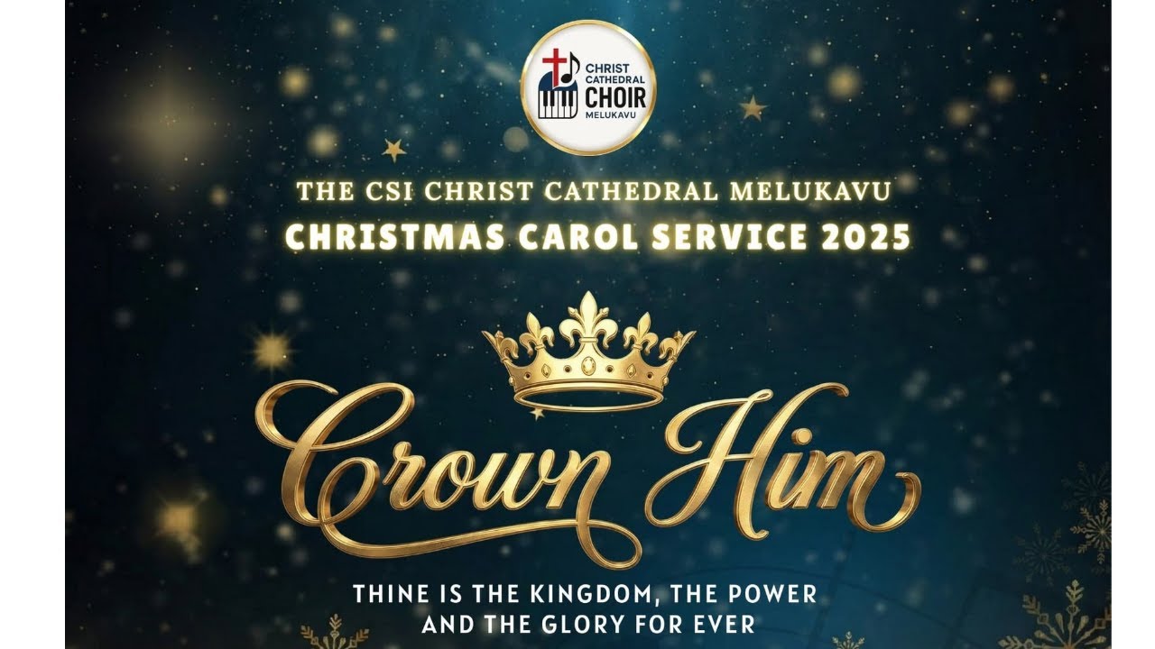 Crown Him / Carol Service / CSI Christ Cathedral Melukavu  / 2025 /