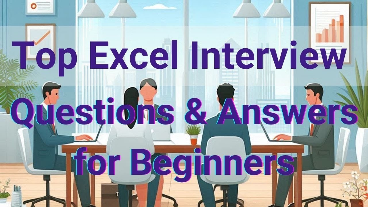 Top Excel Interview Questions and Answers for beginners
