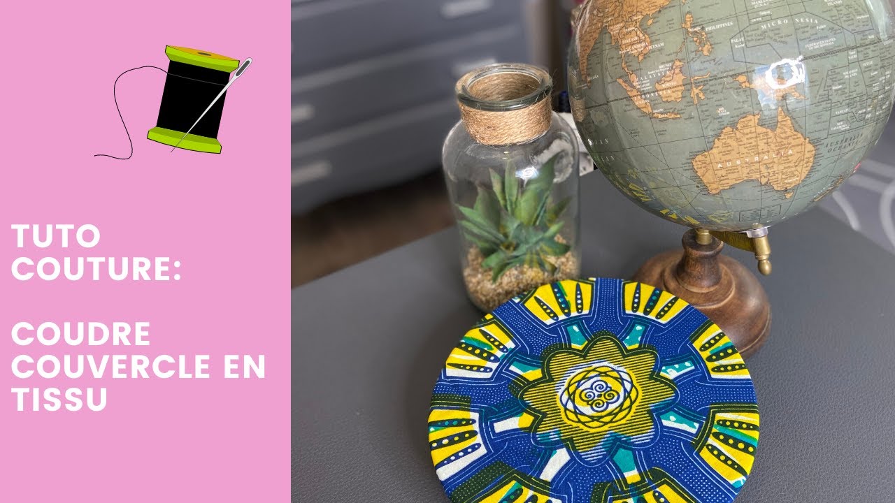 Tuto couture : couvercle tissu