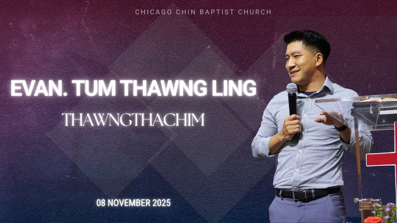 Thawngthachim - Evan. Tum Thawng Ling | CCBC Saturday Service | 11.08.2025