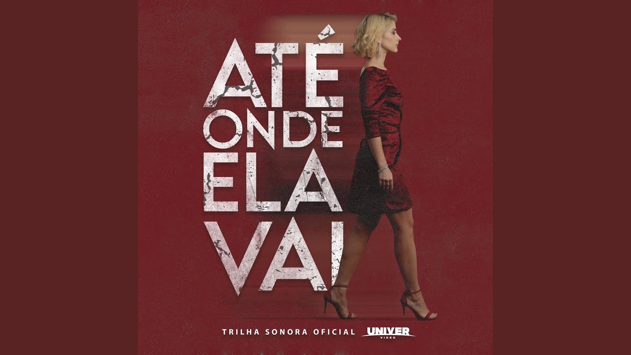 Tema De Abertura - At&eacute; Onde Ela Vai