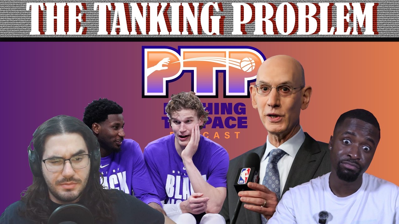 The Tanking Problem + Best Games Draft ! | Pushing The Pace