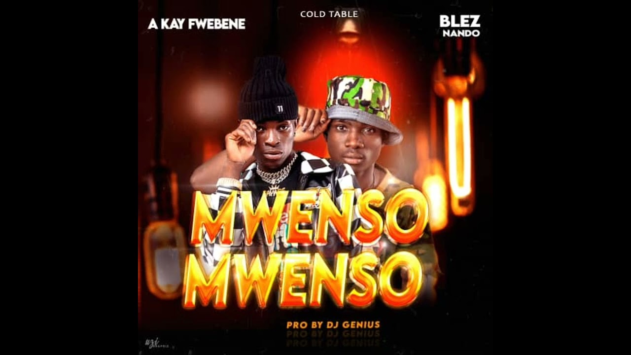 A-Kay Fwebene ft Blez Nando Mwenso Mwenso