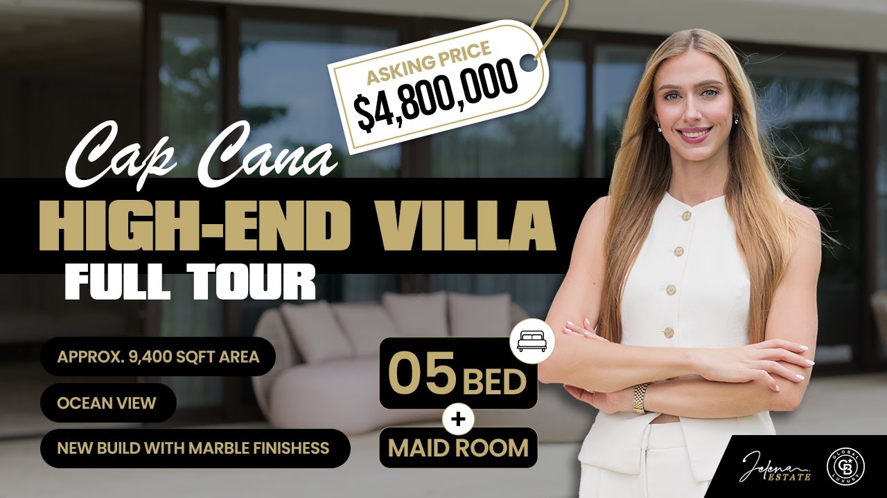 $4.8M Cap Cana Luxury Villa Tour | Ocean View, Nearby Golf & Modern Design