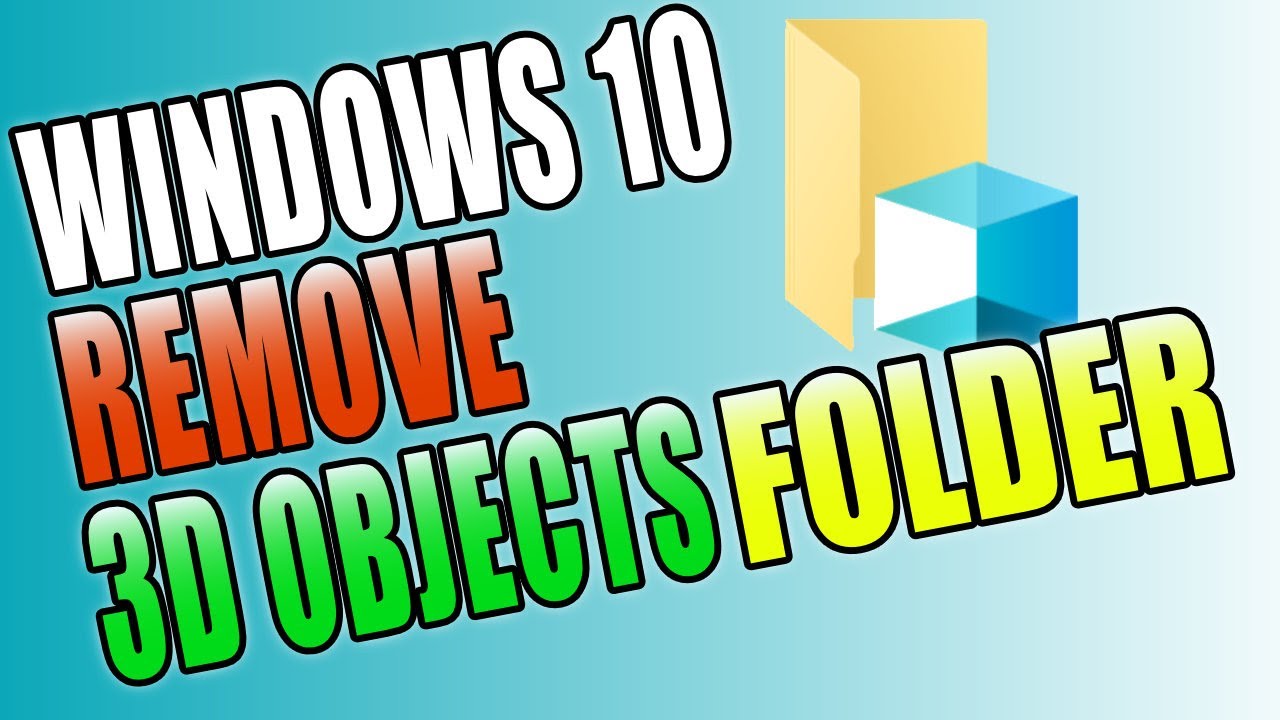How To Remove 3D Objects Folder In Windows 10 Tutorial
