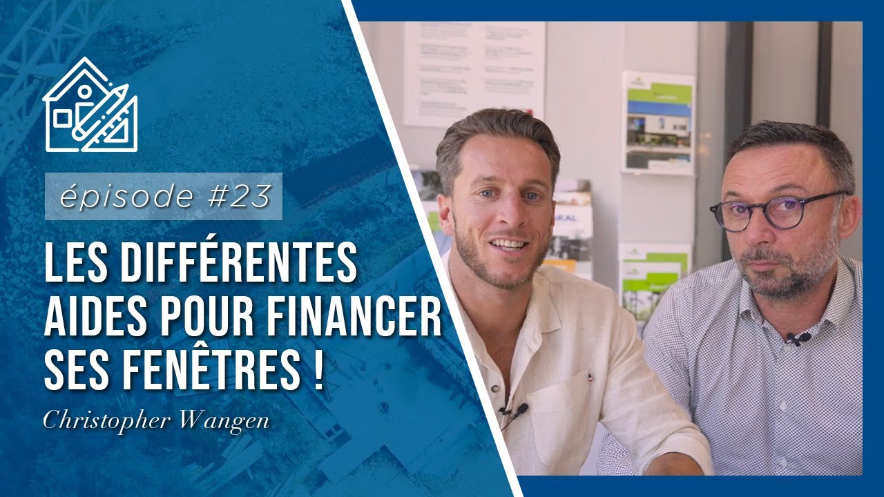 🏗 EPISODE 23 - Les différentes aides pour financer ses fenêtres !