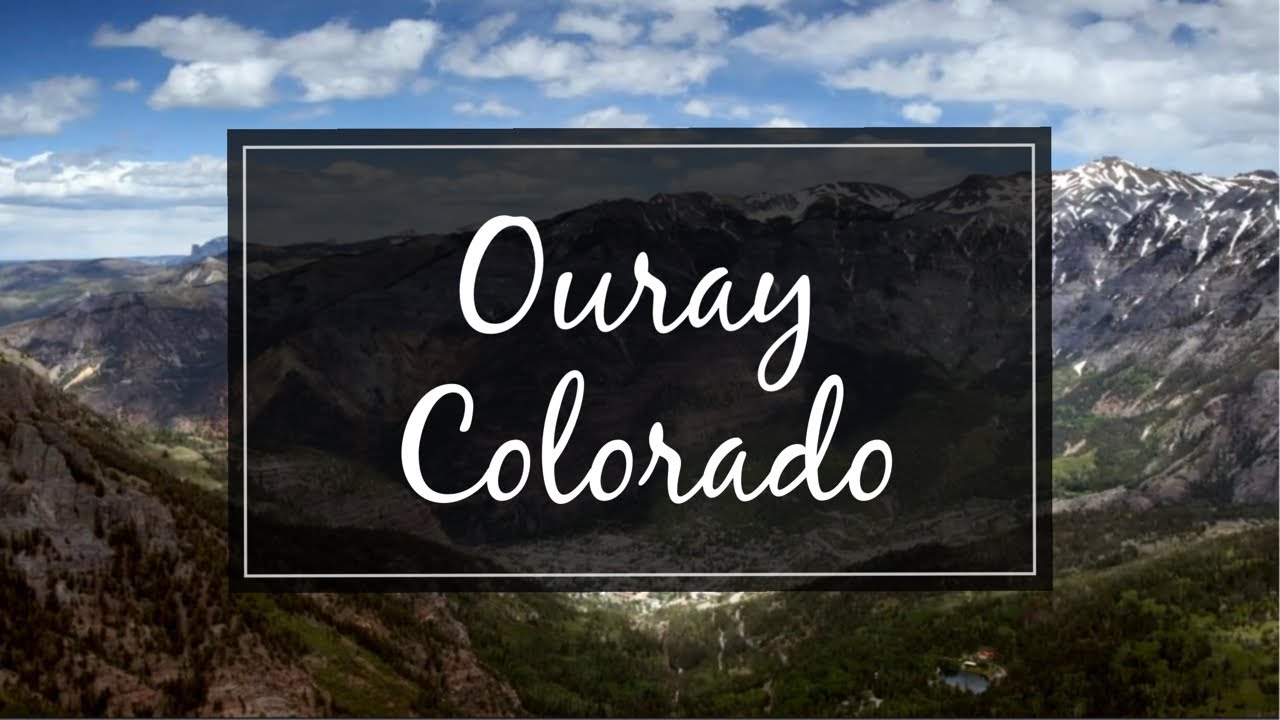 Ouray Colorado &bull; The Switzerland of America