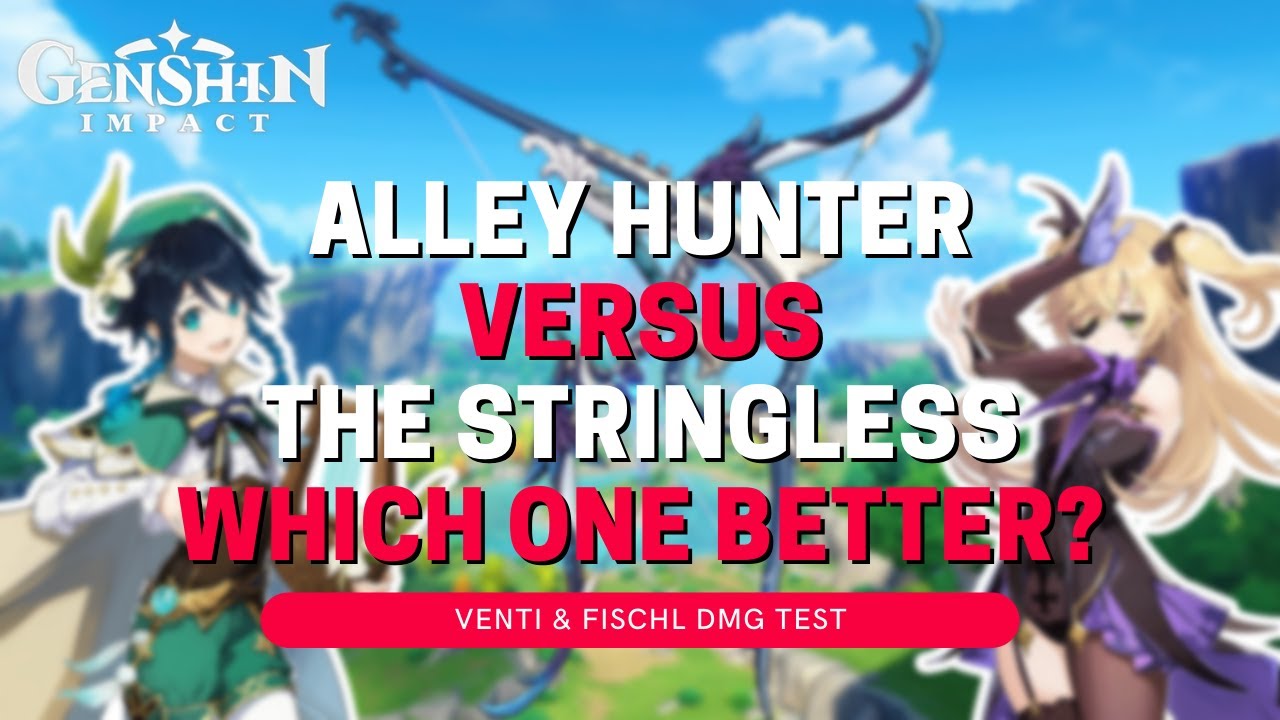 ALLEY HUNTER VS THE STRINGLESS! WHICH ONE BETTER? (GENSHIN IMPACT) #87