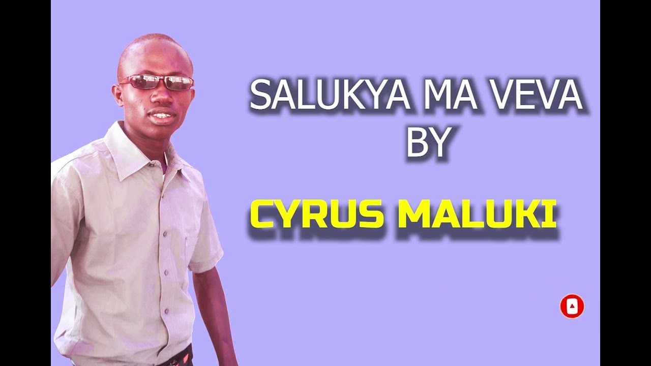SALUKYA MA -VEVA BY CYRUS MALUKI_- SMS skiza 95210675 to 811 MP³