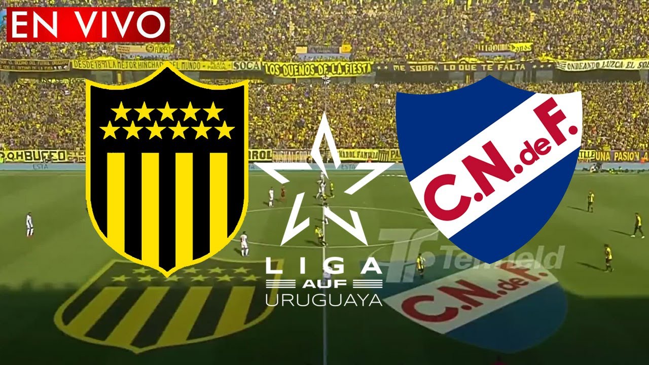 PE&Ntilde;AROL VS NACIONAL EN VIVO