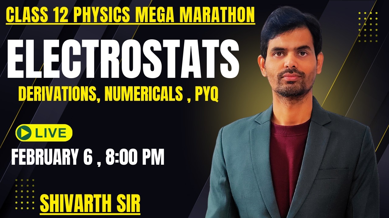 CLASS 12 PHYSICS MEGA MARATHON - ELCTROSTATS
