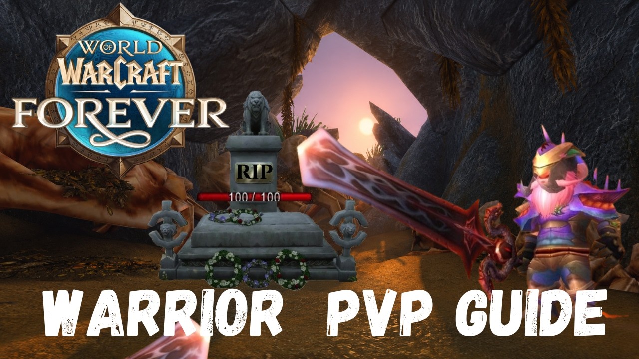 WoW Forever Detailed Warrior PvP Guide from a Top Player
