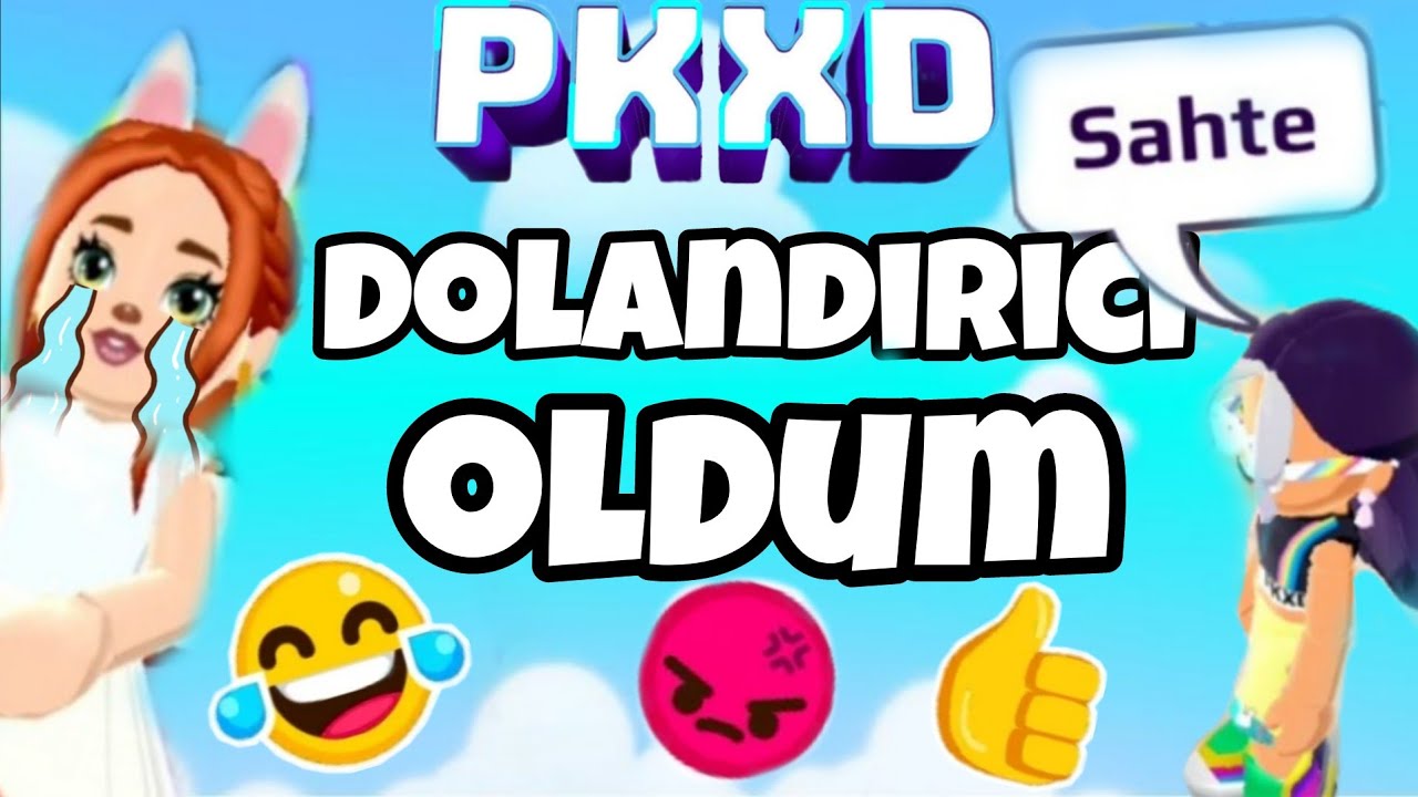 PK XD DOLANDIRICI OLDUM !